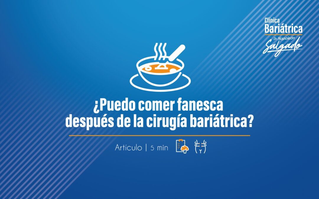 ¿Puedo comer fanesca después de la cirugía bariátrica?
